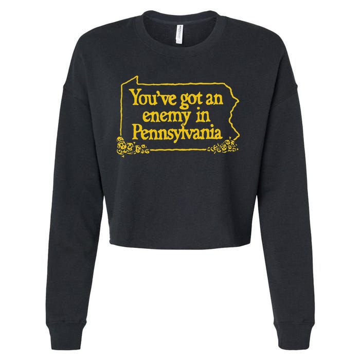 YouVe Got An Enemy Funny In Pennsylvania Funny Cropped Pullover Crew