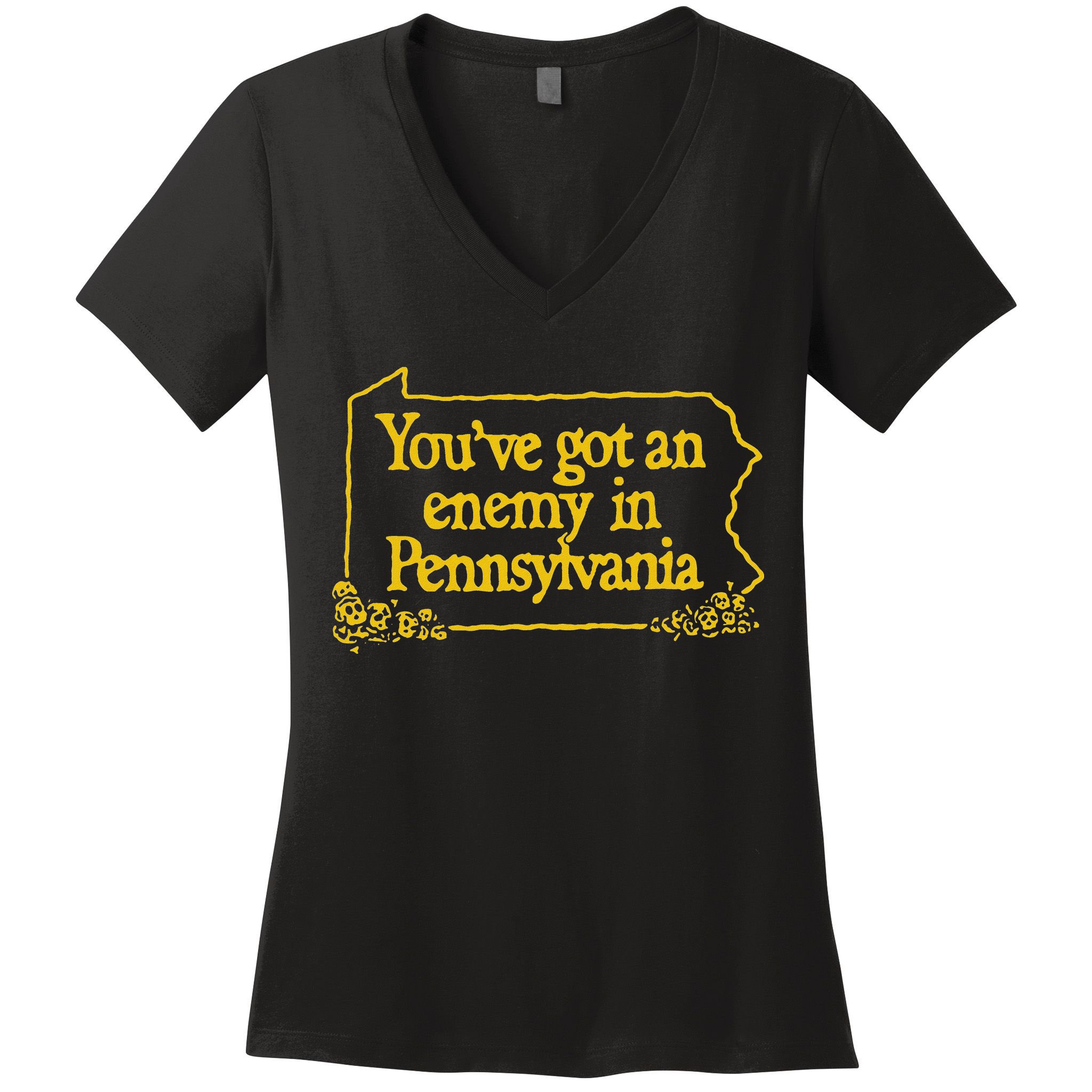 YouVe Got An Enemy Funny In Pennsylvania Funny Women's V-Neck T-Shirt
