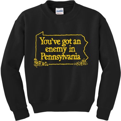 YouVe Got An Enemy Funny In Pennsylvania Funny Kids Sweatshirt