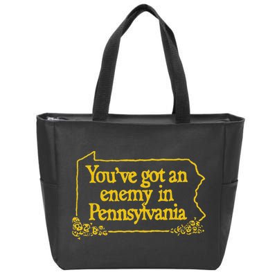 YouVe Got An Enemy Funny In Pennsylvania Funny Zip Tote Bag