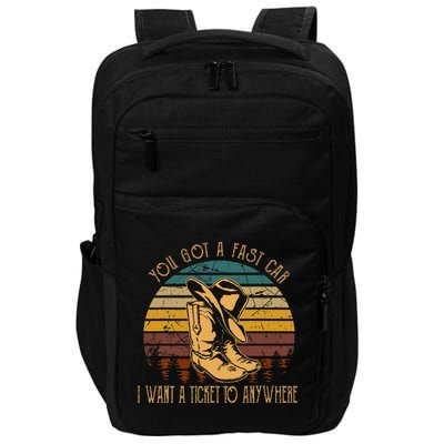 You Got A Fast Car I Want A Ticket To Anywhere Impact Tech Backpack