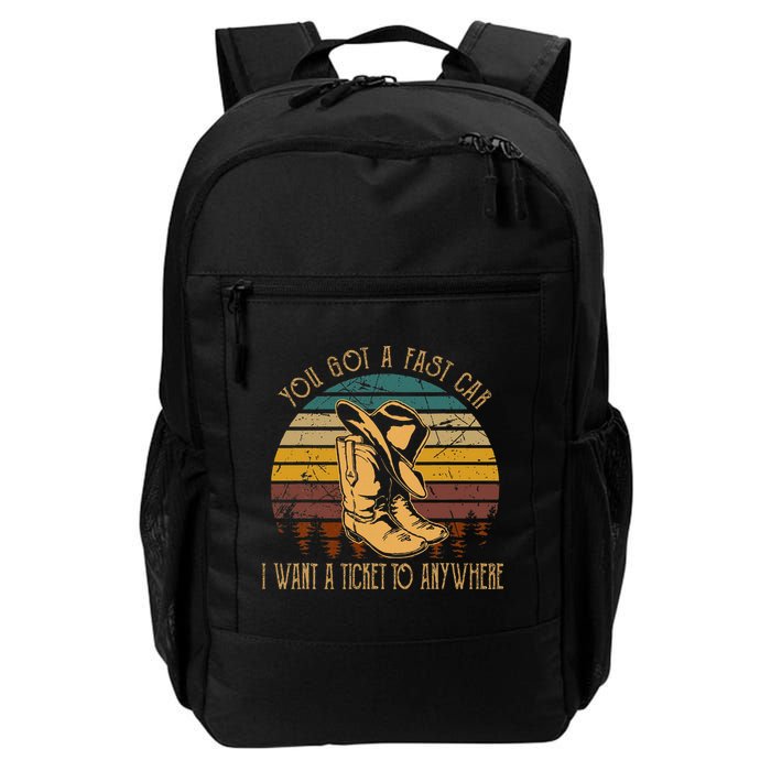 You Got A Fast Car I Want A Ticket To Anywhere Backpack