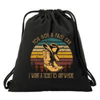 You Got A Fast Car I Want A Ticket To Anywhere Drawstring Bag