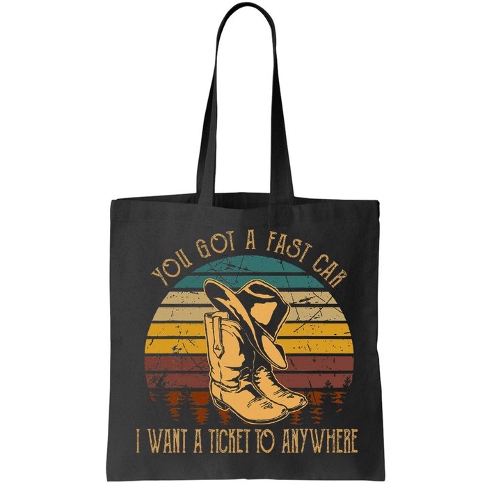 You Got A Fast Car I Want A Ticket To Anywhere Bag