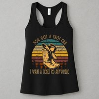 You Got A Fast Car I Want A Ticket To Anywhere Womens Tank Top