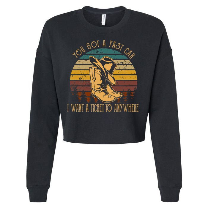 You Got A Fast Car I Want A Ticket To Anywhere Cropped Pullover Crew