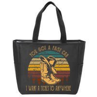 You Got A Fast Car I Want A Ticket To Anywhere Zip Tote Bag