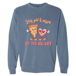 You Got A Pizza Of My Heart Retro Valentine's Day Gift Garment-Dyed Sweatshirt