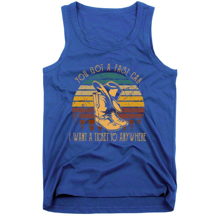 You Got A Fast Car I Want A Ticket To Anywhere Cowboy Boots Tank Top