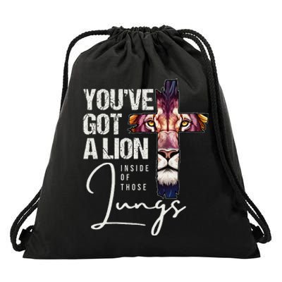 YouVe Got A Lion Inside Of Those Lungs Jesus Christian Lion Drawstring Bag