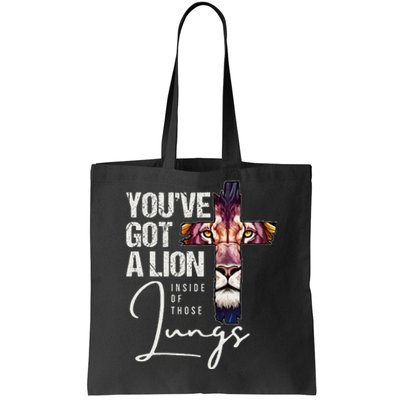 YouVe Got A Lion Inside Of Those Lungs Jesus Christian Lion Tote Bag