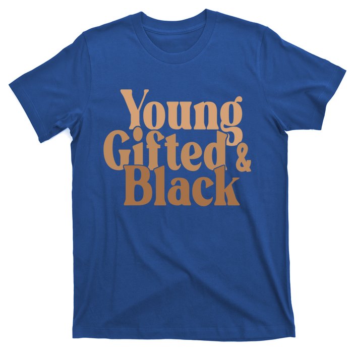 Young Gifted And Black Great Gift T-Shirt