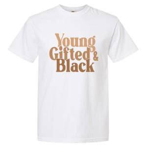 Young Gifted And Black Great Gift Garment-Dyed Heavyweight T-Shirt