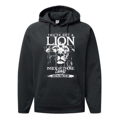 YouVe Got A Lion Inside Of Those Lungs Praise The Lord Performance Fleece Hoodie