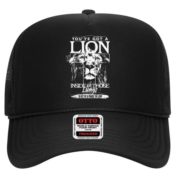 YouVe Got A Lion Inside Of Those Lungs Praise The Lord High Crown Mesh Back Trucker Hat