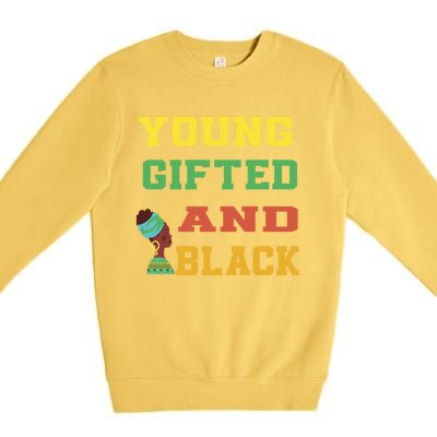 Young Gifted And Black Funny Outfit Meaningful Gift Premium Crewneck Sweatshirt