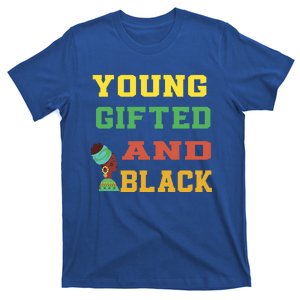 Young Gifted And Black Funny Outfit Meaningful Gift T-Shirt