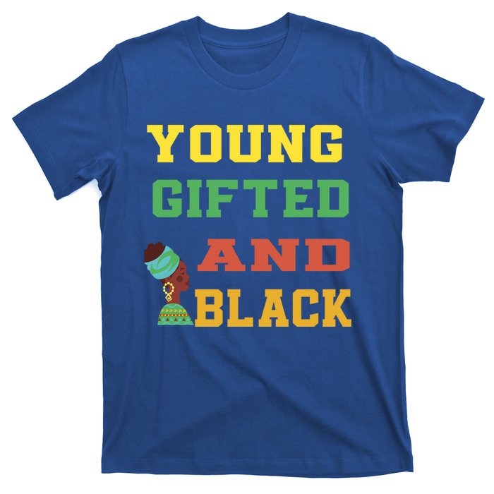 Young Gifted And Black Funny Outfit Meaningful Gift T-Shirt