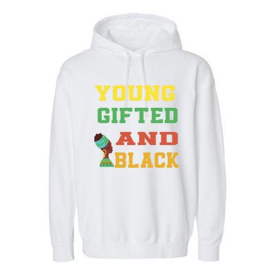 Young Gifted And Black Funny Outfit Meaningful Gift Garment-Dyed Fleece Hoodie