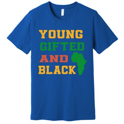 Young Gifted And Black Funny Outfit Cool Gift Premium T-Shirt