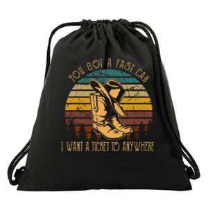 You Got A Fast Car I Want A Ticket To Anywhere Cowboy Boots Drawstring Bag