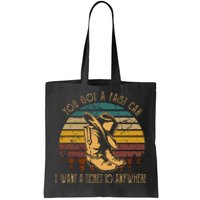 You Got A Fast Car I Want A Ticket To Anywhere Cowboy Boots Tote Bag