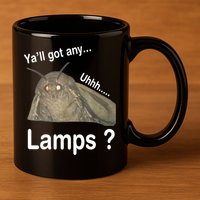 Y'all Got Any Lamps Moth Meme 11oz C Handle Ceramic Mug