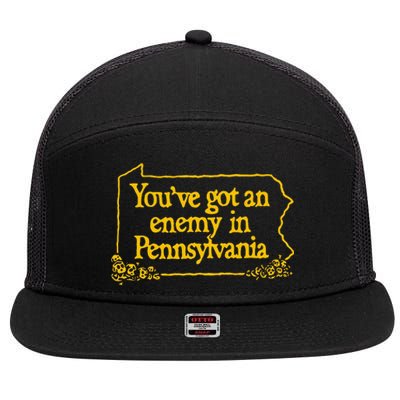 YouVe Got An Enemy Funny In Pennsylvania Funny 7 Panel Mesh Trucker Snapback Hat