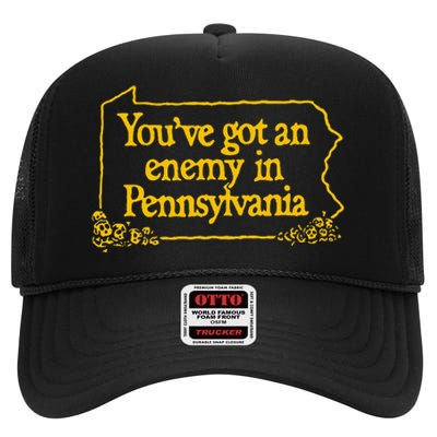 YouVe Got An Enemy Funny In Pennsylvania Funny High Crown Mesh Back Trucker Hat