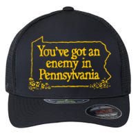 YouVe Got An Enemy Funny In Pennsylvania Funny Flexfit Unipanel Trucker Cap