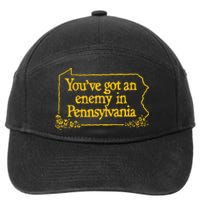 YouVe Got An Enemy Funny In Pennsylvania Funny 7-Panel Snapback Hat