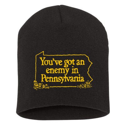 YouVe Got An Enemy Funny In Pennsylvania Funny Short Acrylic Beanie