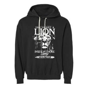 YouVe Got A Lion Inside Of Those Lungs Praise The Lord Garment-Dyed Fleece Hoodie