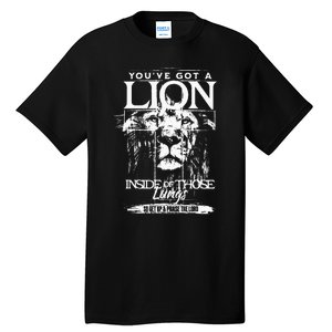 YouVe Got A Lion Inside Of Those Lungs Praise The Lord Tall T-Shirt