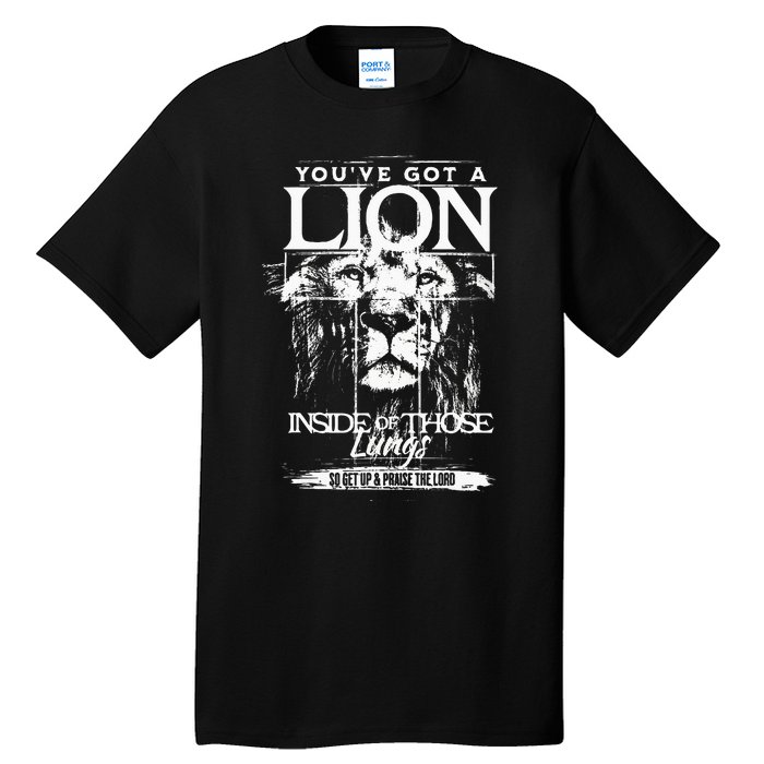 YouVe Got A Lion Inside Of Those Lungs Praise The Lord Tall T-Shirt