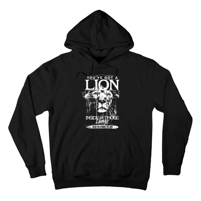 YouVe Got A Lion Inside Of Those Lungs Praise The Lord Tall Hoodie