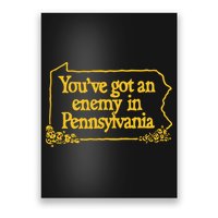 You’Ve Got An Enemy In Pennsylvania Poster