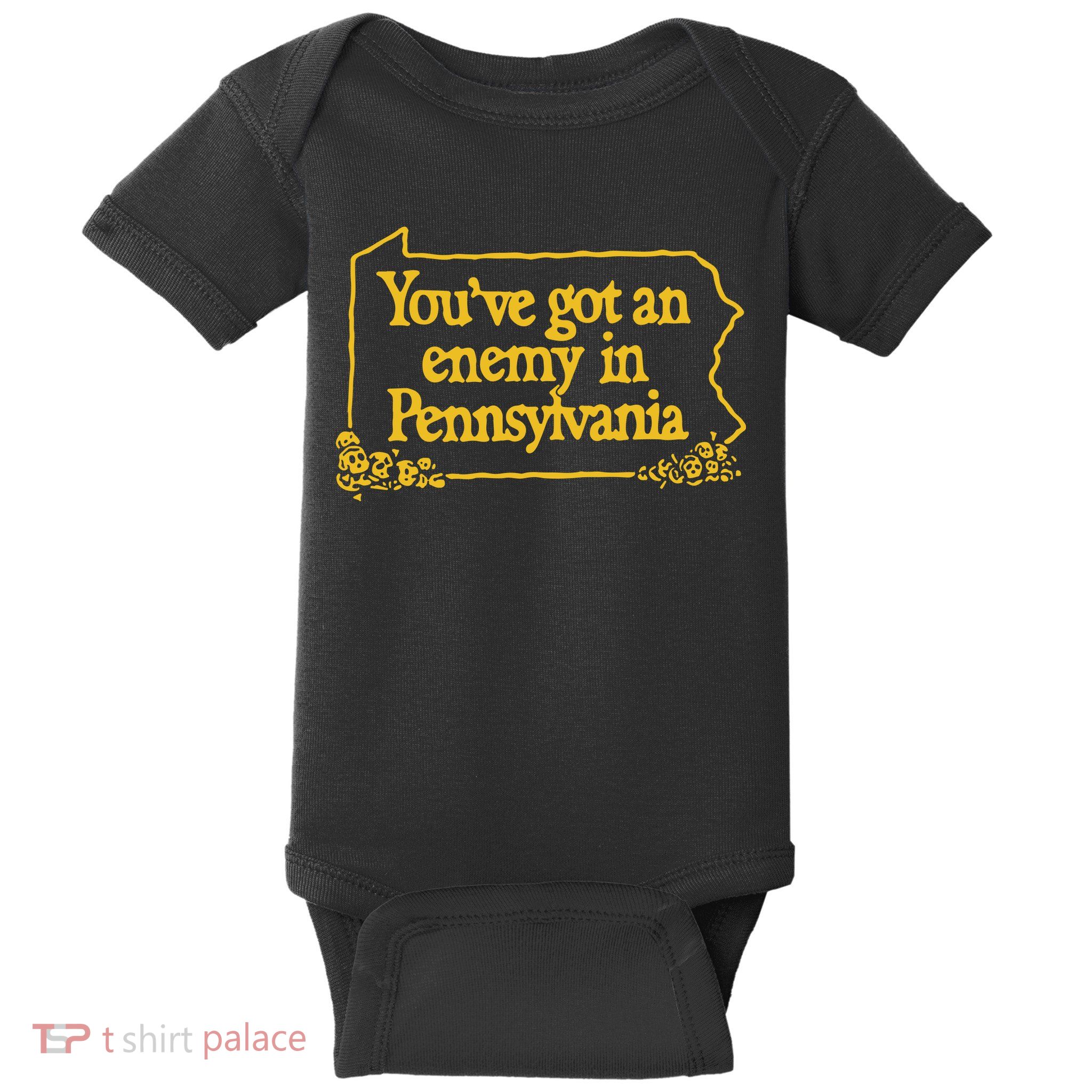 You’Ve Got An Enemy In Pennsylvania Baby Bodysuit
