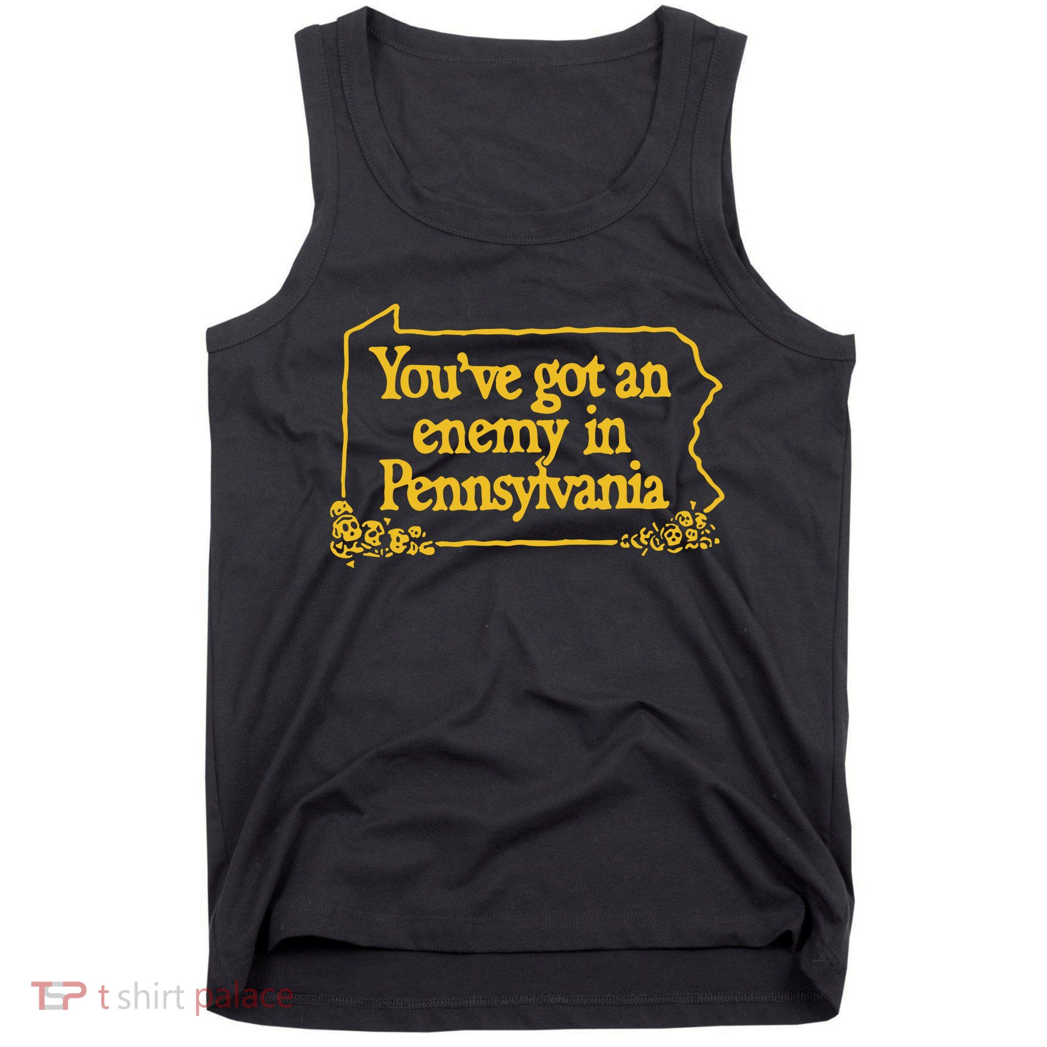 You’Ve Got An Enemy In Pennsylvania Tank Top
