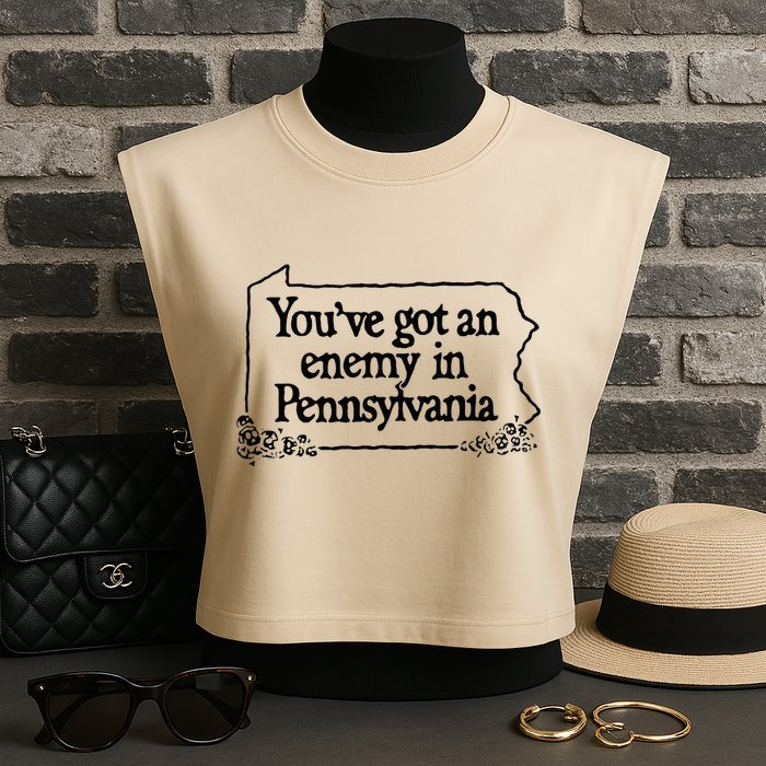 YouVe Got An Enemy In PennsylvaniaS Funny Quote Garment-Dyed Women's Muscle Tee