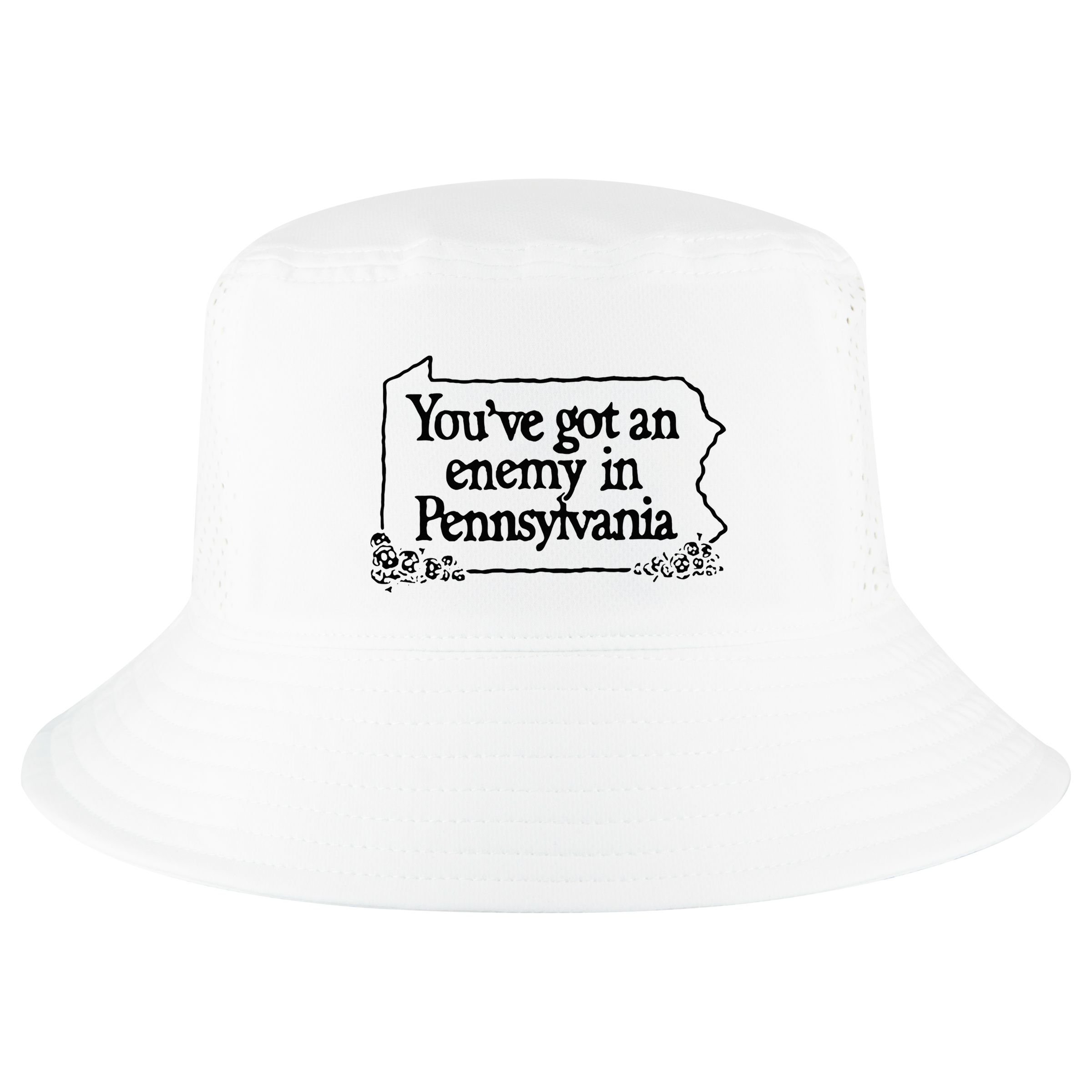 YouVe Got An Enemy In PennsylvaniaS Funny Quote Cool Comfort Performance Bucket Hat
