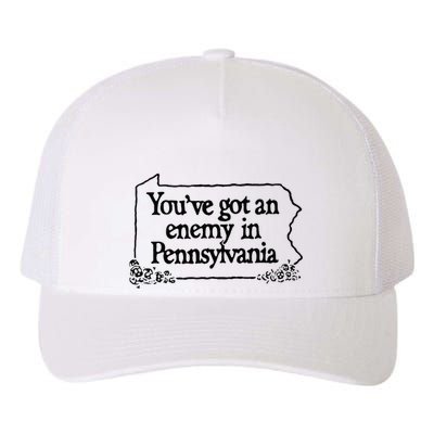 YouVe Got An Enemy In PennsylvaniaS Funny Quote Yupoong Adult 5-Panel Trucker Hat