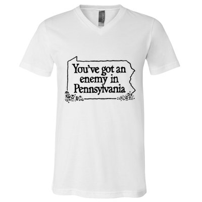 YouVe Got An Enemy In PennsylvaniaS Funny Quote V-Neck T-Shirt