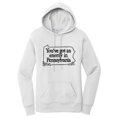 YouVe Got An Enemy In PennsylvaniaS Funny Quote Women's Pullover Hoodie