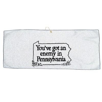 YouVe Got An Enemy In PennsylvaniaS Funny Quote Large Microfiber Waffle Golf Towel