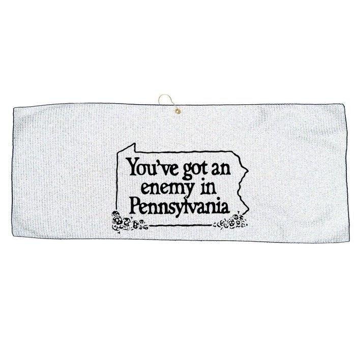 YouVe Got An Enemy In PennsylvaniaS Funny Quote Large Microfiber Waffle Golf Towel