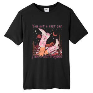 You Got A Fast Car I Want A Ticket To Anywhere Cowboy Boots Tall Fusion ChromaSoft Performance T-Shirt