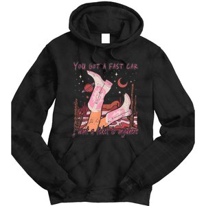 You Got A Fast Car I Want A Ticket To Anywhere Cowboy Boots Tie Dye Hoodie