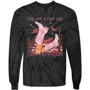 You Got A Fast Car I Want A Ticket To Anywhere Cowboy Boots Tie-Dye Long Sleeve Shirt