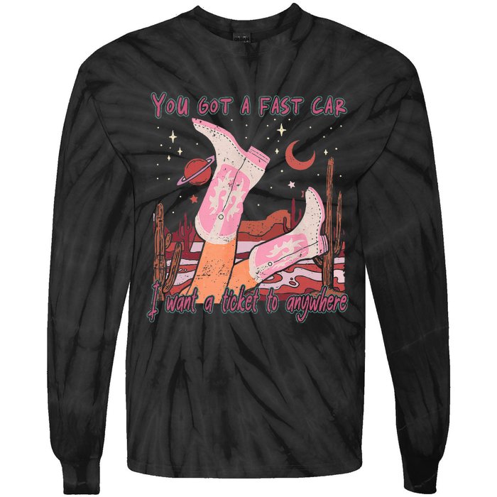 You Got A Fast Car I Want A Ticket To Anywhere Cowboy Boots Tie-Dye Long Sleeve Shirt